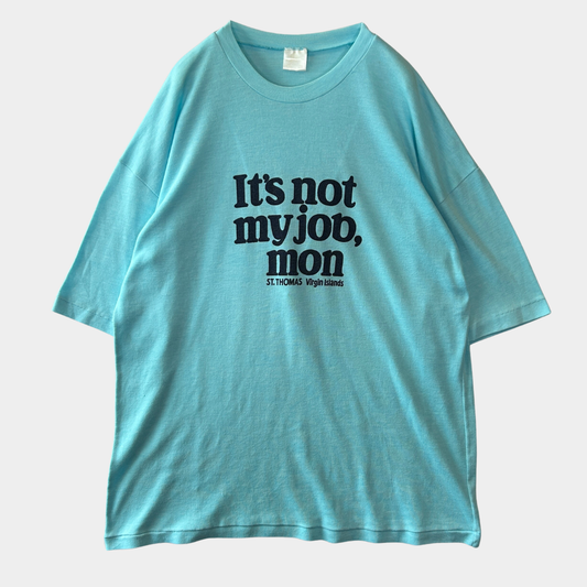 ８0's Unknown It's not my job,mon 染み込みプリント メッセージTシャツ ブルー /C0703T-SO